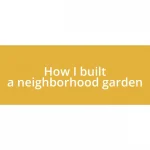 How I built a neighborhood garden