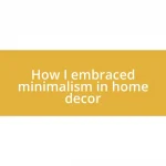 How I embraced minimalism in home decor