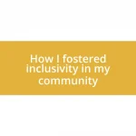 How I fostered inclusivity in my community