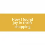 How I found joy in thrift shopping