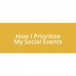 How I Prioritize My Social Events