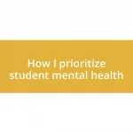 How I prioritize student mental health