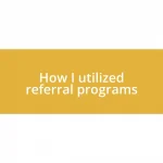 How I utilized referral programs