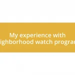 My experience with neighborhood watch programs