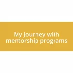 My journey with mentorship programs