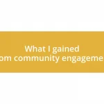 What I gained from community engagement