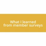 What I learned from member surveys